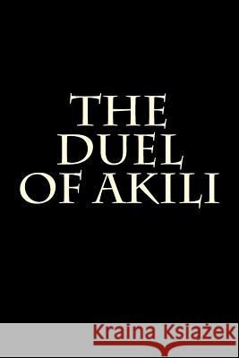 The Duel of Akili Smith 9781533126870 Createspace Independent Publishing Platform - książka