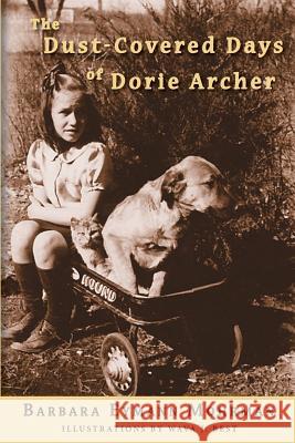 The Dust-Covered Days of Dorie Archer Barbara Eymann Mohrman Wava J. Best 9780988417441 Bern Street Publishing LLC - książka
