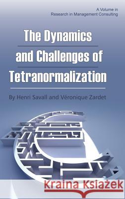 The Dynamics and Challenges of Tetranormalization (Hc) Savall, Henri 9781623962814 Information Age Publishing - książka
