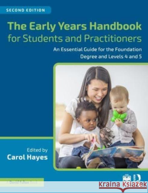 The Early Years Handbook for Students and Practitioners: An Essential Guide for the Foundation Degree and Levels 4 and 5 Carol Hayes Lyn Trodd 9780367724498 Routledge - książka
