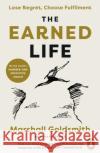 The Earned Life: Lose Regret, Choose Fulfilment Mark Reiter 9780241989654 Penguin Books Ltd