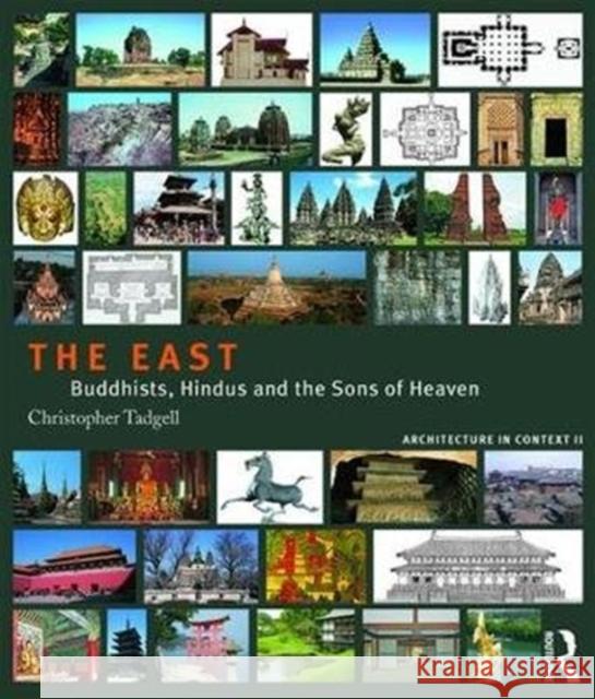 The East: Buddhists, Hindus and the Sons of Heaven Christopher Tadgell 9781138038981 Routledge - książka