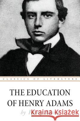 The Education of Henry Adams Henry Adams 9781537317175 Createspace Independent Publishing Platform - książka
