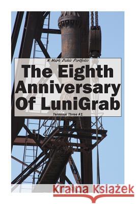 The Eighth Anniversary of LuniGrab Dahle, Mark 9780692622025 Mark Dahle Portfolios - książka