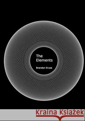 The Elements Brandon Kruse 9781716707025 Lulu.com - książka