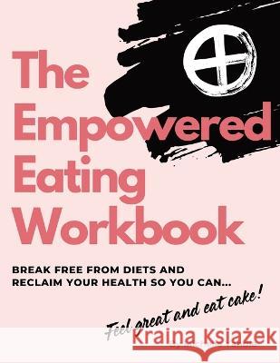 The Empowered Eating Workbook: Stop dieting - start listening Michelle Yandle 9780473598839 Centre for Empowered Eating - książka