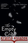 The Empty Crib: My Personal Experiences of Miscarriage and Baby Loss Charlene Robertson 9781039155879 FriesenPress