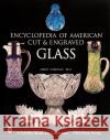 The Encyclopedia of American Cut and Engraved Glass Albert Christian Revi 9780764310058 Schiffer Publishing