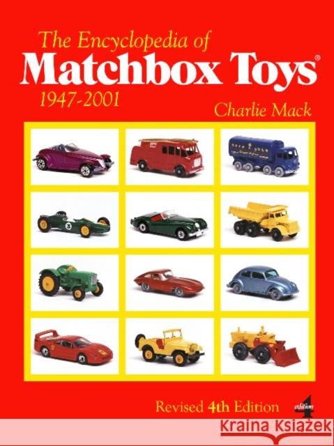 The Encyclopedia of Matchbox Toys: 1947-2001 Charlie Mack 9780764345609 Schiffer Publishing - książka