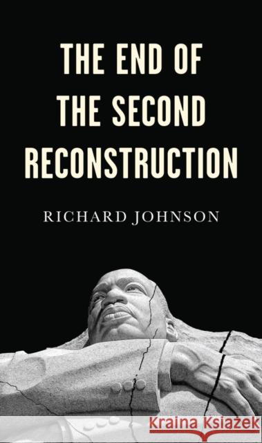 The End of the Second Reconstruction Richard Johnson 9781509538331 Polity Press - książka