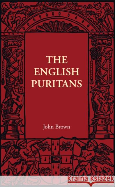 The English Puritans John Brown 9781107401891 Cambridge University Press - książka