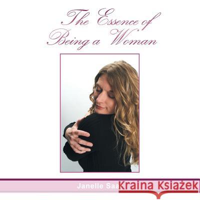 The Essence of Being a Woman Janelle Saar 9781452593098 Balboa Press - książka