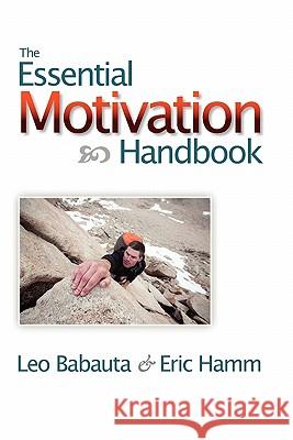 The Essential Motivation Handbook Leo Babauta Eric Hamm 9781434103192 Waking Lion Press - książka