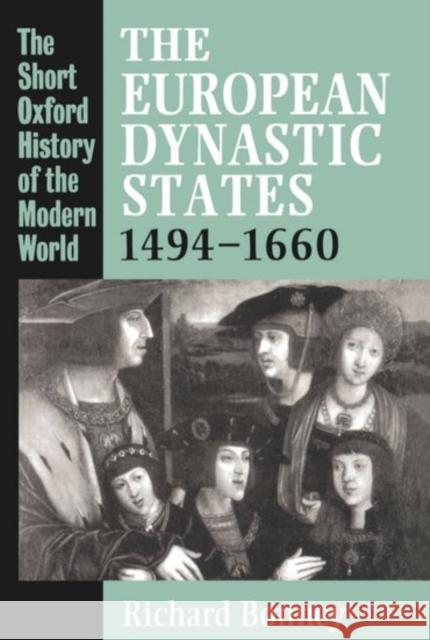 The European Dynastic States, 1494-1660 Bonney, Richard 9780198730231 Oxford University Press - książka