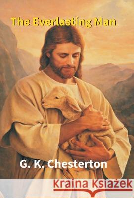 The Everlasting Man Gk Chesterton 9789351285694 Gyan Books - książka