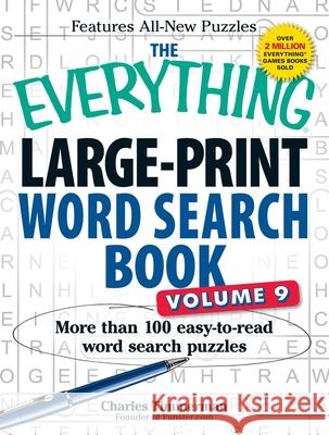 The Everything Large-Print Word Search Book, Volume 9: More Than 100 Easy-To-Read Word Search Puzzles Charles Timmerman 9781440588266 Adams Media - książka