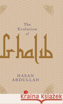 The Evolution of Ghalib Hasan Abdullah A. Naseeb Khan 9788129134714 Rupa Publications - książka