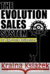 The Evolution Sales System for High-Tech Businesses Angela Suzanne 9781099156281 Independently Published