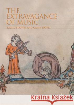 The Extravagance of Music David Brown Gavin Hopps 9783030063030 Palgrave MacMillan - książka