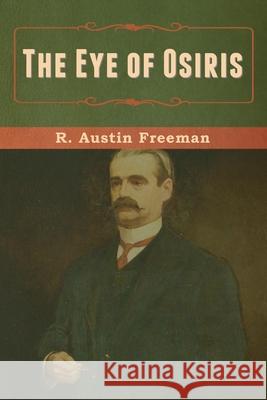 The Eye of Osiris R. Austin Freeman 9781636371061 Bibliotech Press - książka