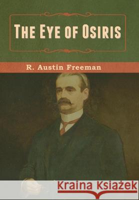The Eye of Osiris R Austin Freeman 9781636371078 Bibliotech Press - książka
