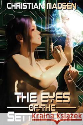 The Eyes of the Setting Sun- Christian Madsen K. J. Joyner 9781944322960 Writers of the Apocalypse - książka