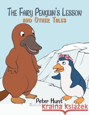 The Fairy Penguin's Lesson and Other Tales Peter Hunt 9781479747122 Xlibris Corporation - książka