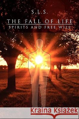 The Fall of Life S. L. S. 9781450017824 Xlibris Corporation - książka
