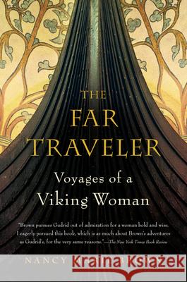 The Far Traveler: Voyages of a Viking Woman Nancy Marie Brown 9780156033978 Harvest Books - książka