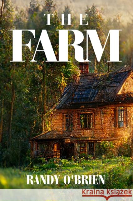 The Farm Randy O'Brien 9781592113231 Addison & Highsmith Publishers - książka