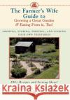 The Farmer's Wife Guide To Growing A Great Garden And Eating From It, Too!: Storing, Freezing, and Cooking Your Own Vegetables Doyen, Barbara 9780871319746 M. Evans and Company