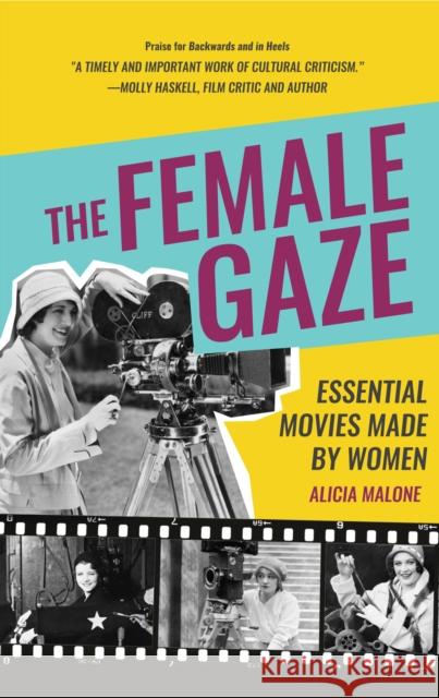 The Female Gaze: Essential Movies Made by Women (Alicia Malone’s Movie History of Women in Entertainment) (Birthday Gift for Her) Alicia Malone 9781642508048 Mango - książka