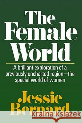 The Female World Bernard, Jessie 9780029030608 Free Press - książka