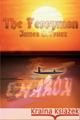 The Ferryman James D. Truax 9780595125319 Writer's Showcase Press - książka