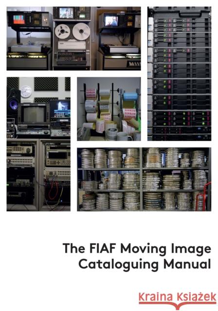 The FIAF Moving Image Cataloguing Manual Linda Tadic 9782960029635 Fiaf - książka