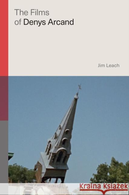 The Films of Denys Arcand Jim Leach 9780813598864 Rutgers University Press - książka