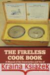 The Fireless Cook Book: A Manual of the Construction and Use of Appliances for Cooking by Retained Heat Margaret Johnes Mitchell 9781644396254 Indoeuropeanpublishing.com