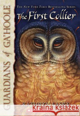The First Collier (Guardians of Ga'hoole #9): Volume 9 Lasky, Kathryn 9780439795685 Scholastic Paperbacks - książka
