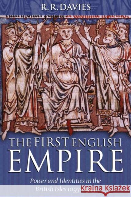 The First English Empire: Power and Identities in the British Isles 1093-1343 Davies, R. R. 9780199257249  - książka