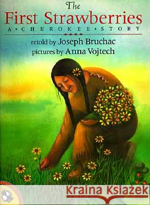 The First Strawberries Joseph Bruchac Anna Vojtech Anna Vojtech 9780140564099 Puffin Books - książka