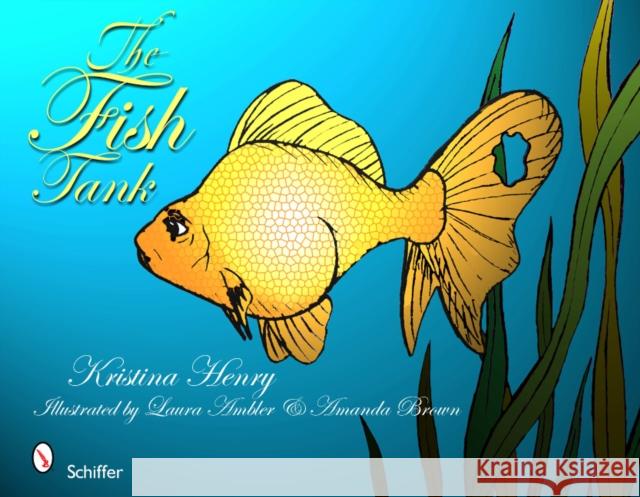 The Fish Tank Henry, Kristina 9780764337062 Schiffer Publishing - książka