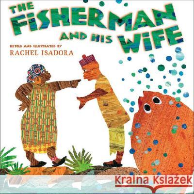 The Fisherman and His Wife Rachel Isadora Rachel Isadora 9780399247712 Putnam Publishing Group - książka