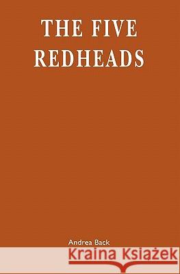 The Five Redheads Andrea Back 9781439265901 Booksurge Publishing - książka