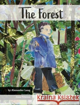 The Forest Alexander Lang Jenny Peterson Laurie Ruhlin 9780578992778 Alexander Lang - książka