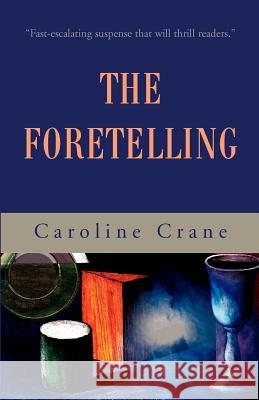 The Foretelling Caroline Crane 9780595202478 Mystery Writers of America Presents - książka