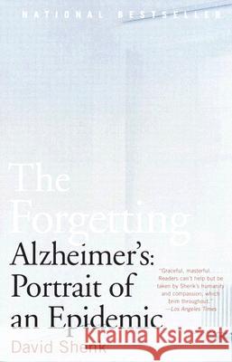 The Forgetting: Alzheimer's: Portrait of an Epidemic David Shenk 9780385498388 Anchor Books - książka