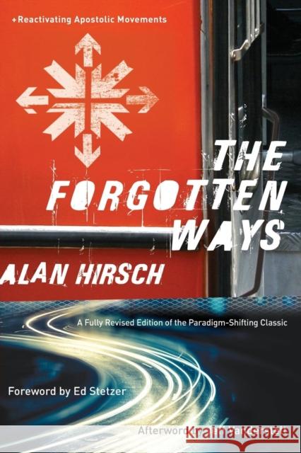 The Forgotten Ways: Reactivating Apostolic Movements Alan Hirsch 9781587433863 Brazos Press - książka