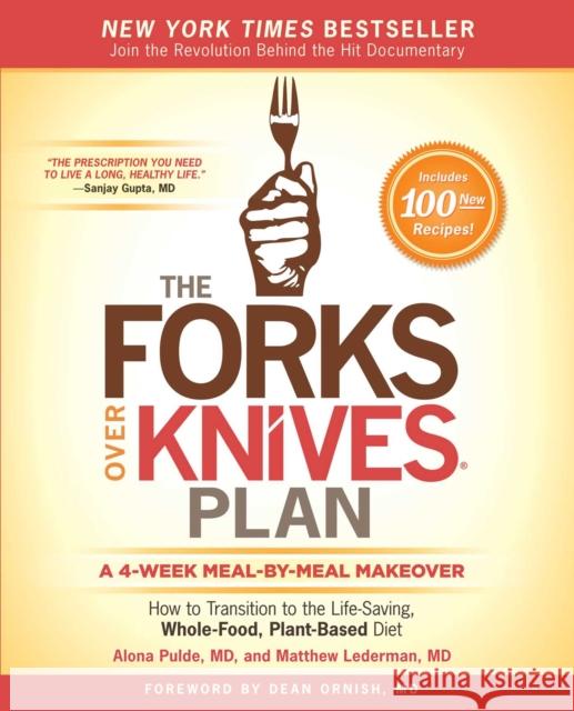 The Forks Over Knives Plan: How to Transition to the Life-Saving, Whole-Food, Plant-Based Diet Alona Pulde, Matthew Lederman, Marah Stets, Brian Wendel, Darshana Thacker 9781476753300 Atria Books - książka