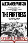The Fortress: The Great Siege of Przemysl Watson Alexander 9780141986333 Penguin Books Ltd