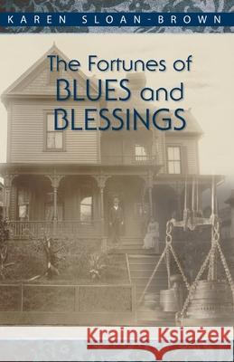 The Fortunes of Blues and Blessings Karen Sloan-Brown 9780991551705 Brown Reflections - książka